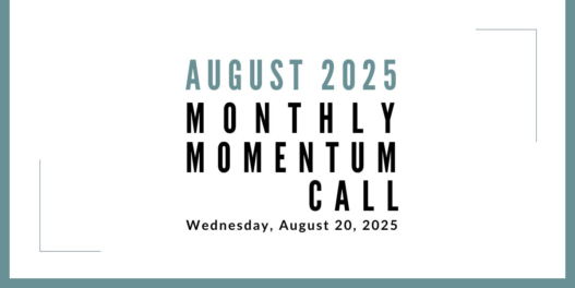 Join us for our next Monthly Momentum Call on August 20, 2025 at 11am PDT