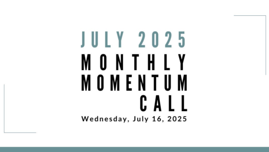 Join us for our next Monthly Momentum Call on July 16, 2025 at 11am PDT