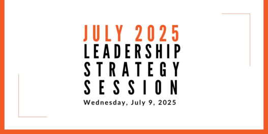 Join us for our next Leadership Strategy Session on July 9, 2025, 11am PDT