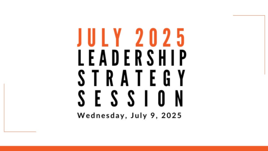 Join us for our next Leadership Strategy Session on July 9, 2025, 11am PDT
