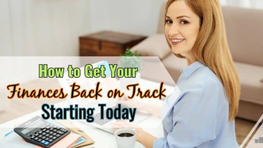 How to Get Your Finances Back on Track Starting Today