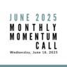 Join us for our next Monthly Momentum Call on June 18, 2025 at 11am PDT