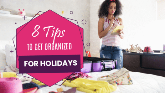 8 Tips to Get Organized for the Holidays