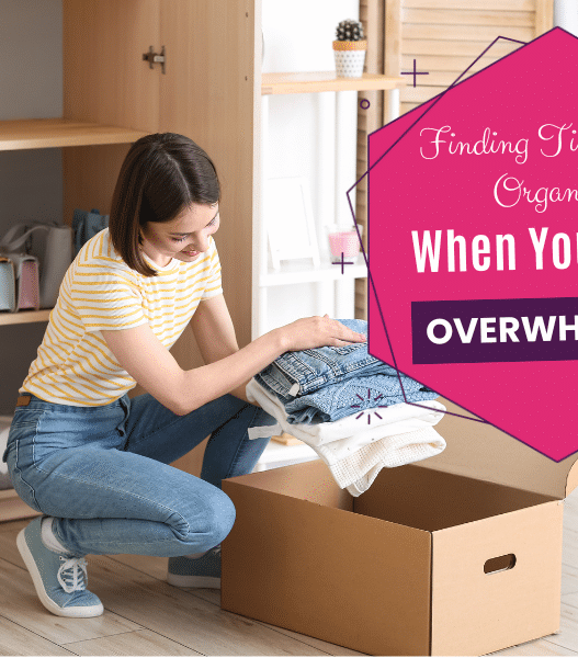 How to get organized when you feel overwhelmed