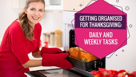 Getting Organised for Thanksgiving: Daily and Weekly Tasks