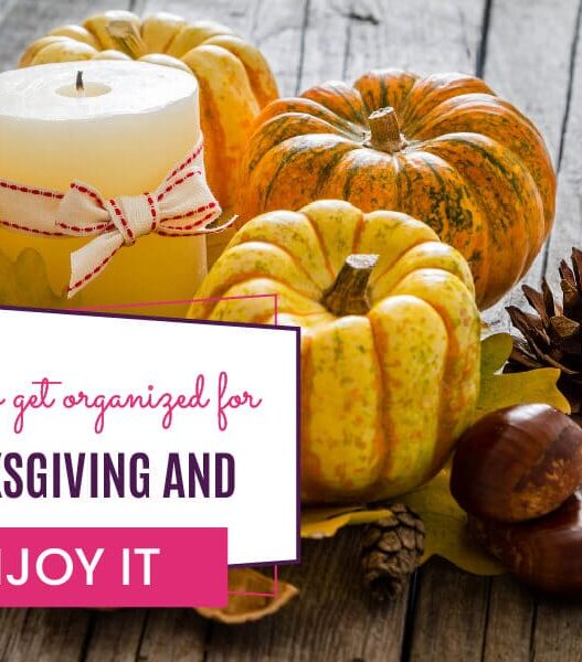 How to get organized for thanksgiving and enjoy It