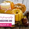 How to get organized for thanksgiving and enjoy It