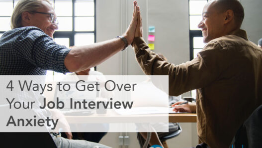 4 Ways to Get Over Your Job Interview Anxiety