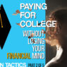 6 Steps to Pay for College Without Losing Your Financial Mind