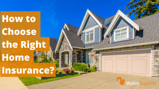 How to Choose the Right Home Insurance?