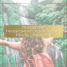 Trends and Transformations in Today’s Travel Landscape