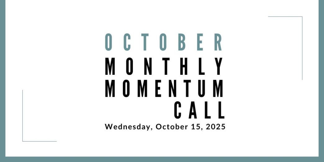 Join us for our next Monthly Momentum Call on October 15, 2025 at 11am PDT
