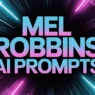 text reads: Mel Robbins AI Prompts