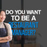 Do You Want to Be a Restaurant Manager?