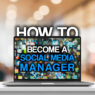 How to Become a Social Media Manager