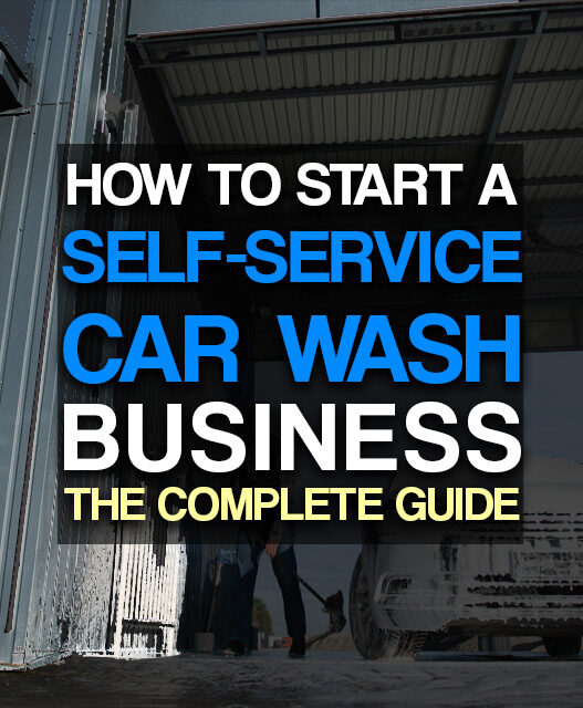 How to Start a Self-Service Car Wash: The Complete Guide