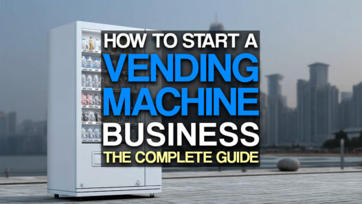 How to Start a Vending Machine Business: The Complete Guide