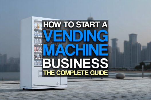 How to Start a Vending Machine Business: The Complete Guide