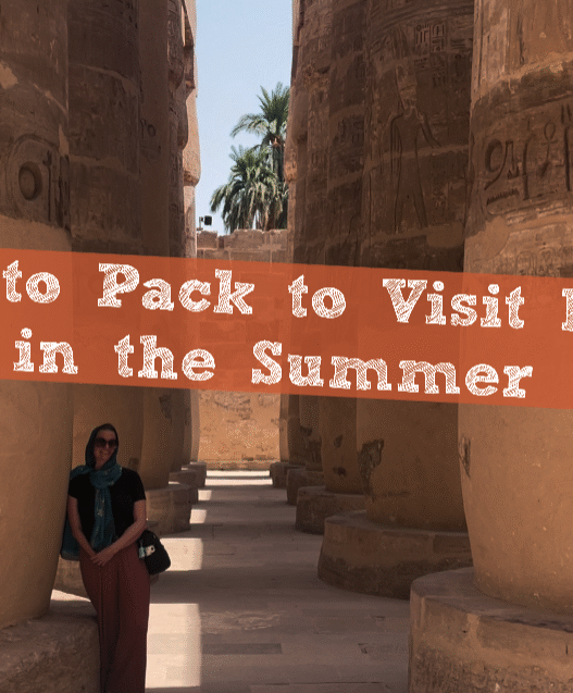 What to Pack to Visit Egypt in the Summer