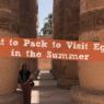 What to Pack to Visit Egypt in the Summer