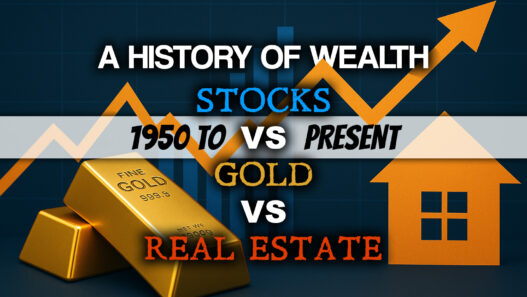 A History of Wealth: Stocks vs Gold vs Real Estate (1950–Present)