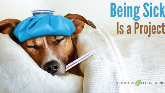 Being Sick Is a Project