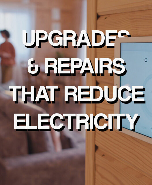 Electrical Upgrades and Repairs That Reduce Electricity Usage