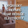Electrical Upgrades and Repairs That Reduce Electricity Usage