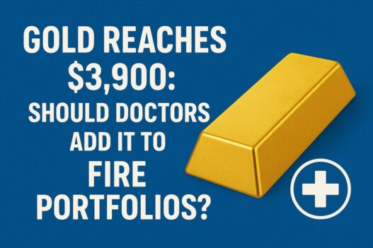 Gold Reaches $3,900: Should Doctors Add It to FIRE Portfolios?