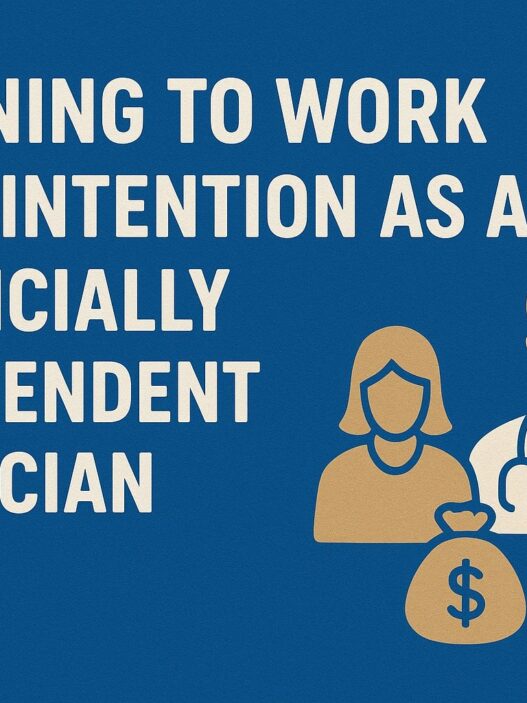 Learning to Work With Intention as a Financially Independent Physician
