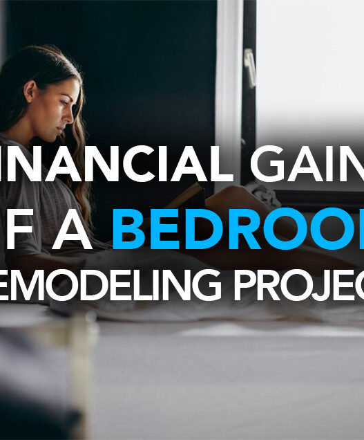  The Financial Gains of a Bedroom Remodeling Project