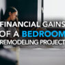  The Financial Gains of a Bedroom Remodeling Project