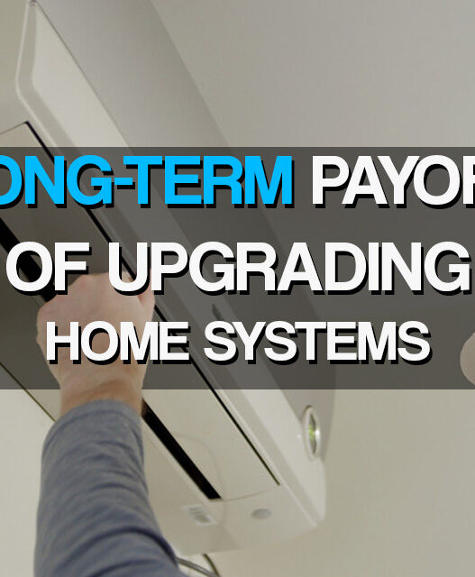 The Long-Term Payoff of Upgrading Home Systems