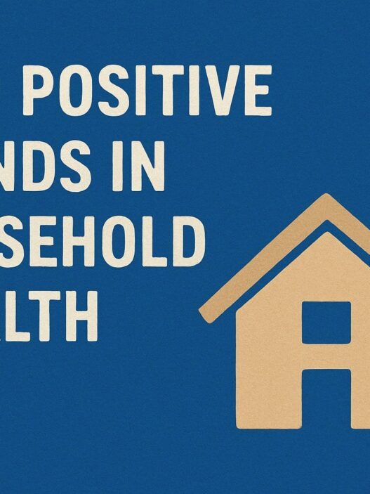 Two Positive Trends in Household Wealth