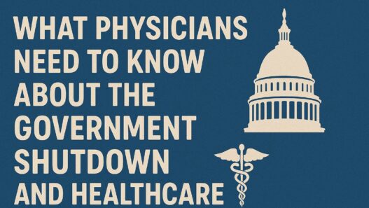 What Physicians Need to Know About the Government Shutdown and Healthcare