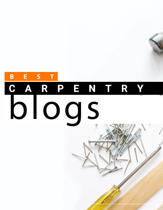 15 Must Follow Carpentry Blogs