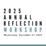 Join us for our Annual Reflection Workshop on December 17, 2025 at 11am PST