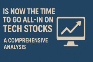 Is Now the Time to Go All-In on Tech Stocks?