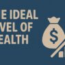 The Ideal Level of Wealth