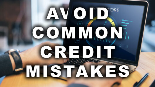This is How You Avoid Common Credit Mistakes