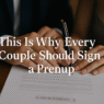 This is Why Every Couple Should Sign a Prenup
