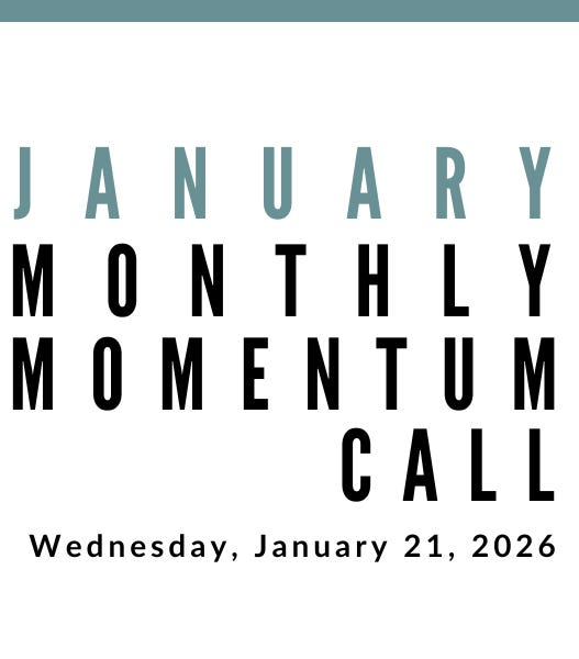 Join us for our next Monthly Momentum Call on January 21, 2026 at 11am PST