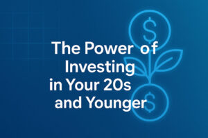 The Power of Investing in Your 20s and Younger