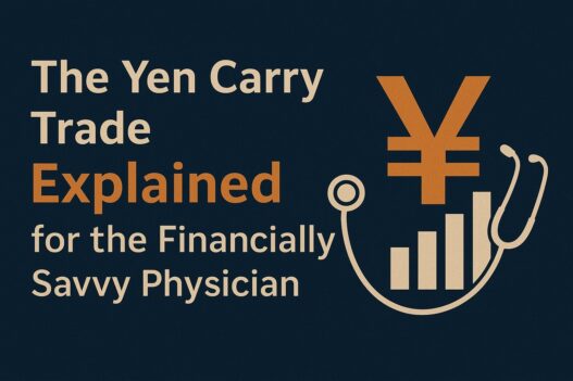 The Yen Carry Trade Explained for the Financially Savvy Physician