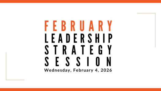 Join us for our next Leadership Strategy Session on February 4, 2026, 11am PST