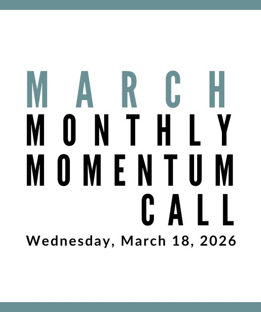 Join us for our next Monthly Momentum Call on March 18, 2026 at 11am PDT
