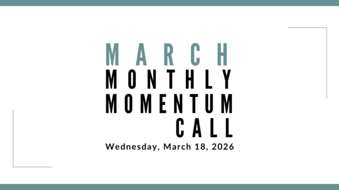 Join us for our next Monthly Momentum Call on March 18, 2026 at 11am PDT