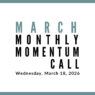 Join us for our next Monthly Momentum Call on March 18, 2026 at 11am PDT