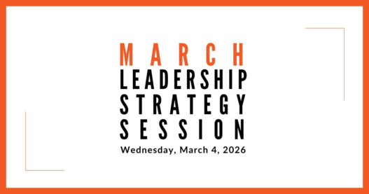 Join us for our next Leadership Strategy Session on March 4, 2026, 11am PST