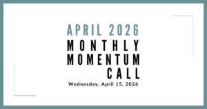 Join us for our next Monthly Momentum Call on April 15, 2026 at 11am PDT